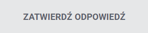 Przycisk zatwierdzający odpowiedź