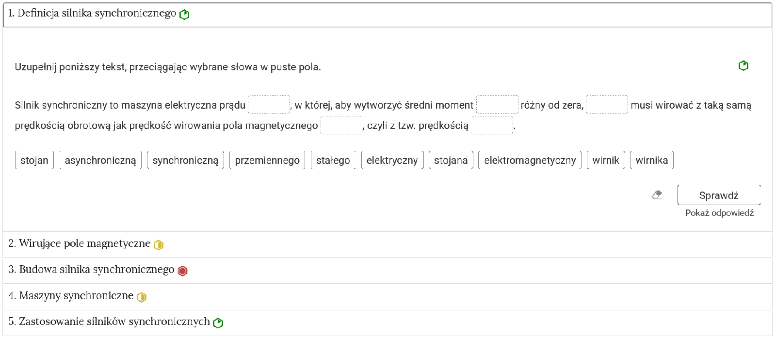 Przykładowy widok  otwartej zakładki z zadaniem. Pod nazwą zakładki znajduje się polecenie. Pod poleceniem widać tekst z lukami, które należy wypełnić słowami umieszczonymi pod tekstem. Po prawej stronie polecenia widać zielony sześciokąt. Na dole panelu znajduje się przycisk z napisem sprawdź. Obok znajduje się rysunek gumki.