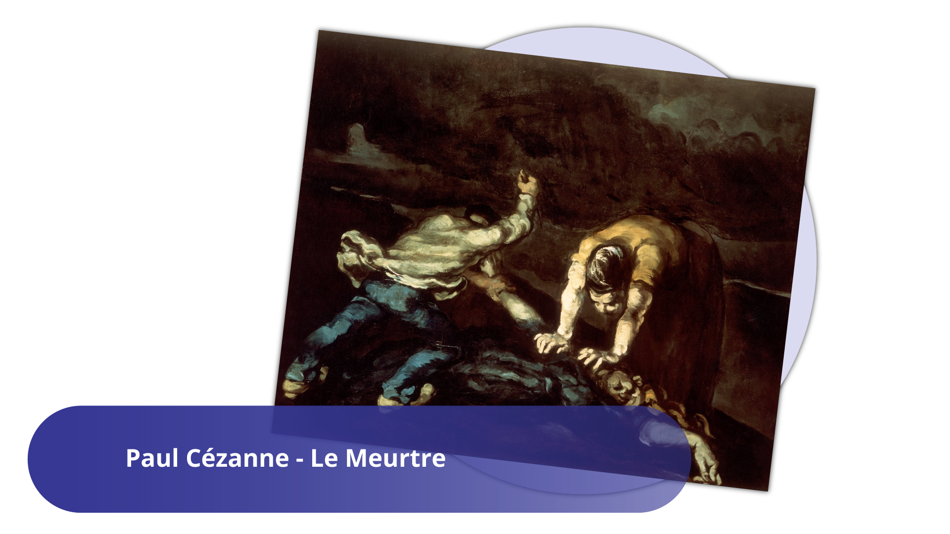 Ilustracja przedstawia obraz  Paula Cézanne  zatytułowany: „Morderstwo”. Obraz przedstawia dwie osoby atakujące trzecią, leżącą na ziemi. Jej postać jest niewyraźna, ponieważ obraz jest ciemny. W tle widoczne są czarne, burzowe chmury na niebie. Morderca i jego wspólnik są ukazani w świetle, jeden z nich, nachylony, przytrzymuje ofiarę obiema rękami, drugi trzyma ją jedną ręką, a drugą unosi do ciosu. Pod spodem znajduje się podpis w niebieskim polu:  Paul Cézanne - Le Meurtre .