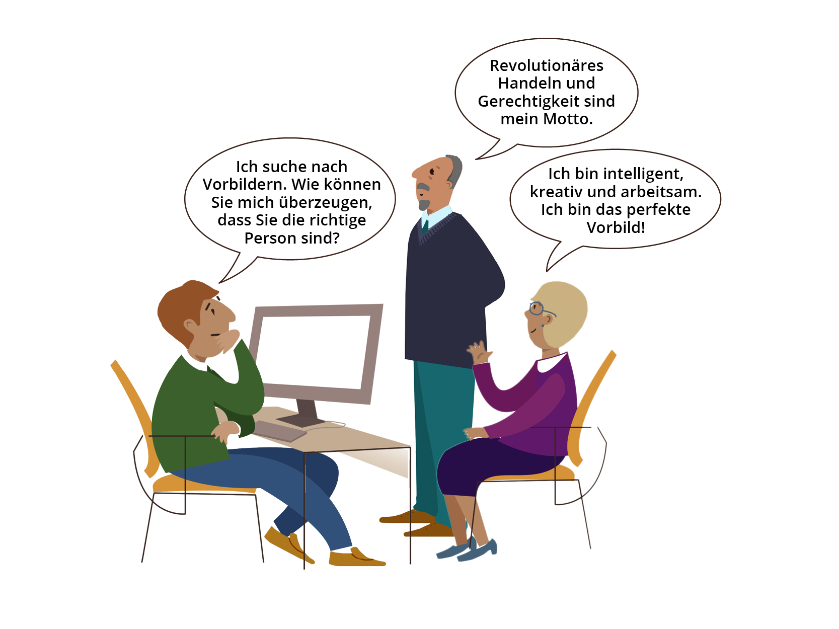 Ilustracja przedstawia dyskusję trzech osób. Młody mężczyzna wyjaśnia sytuację: „lch suche nach Vorbildern, Wie können Sie mich überzeugen dass Sie die richtige Person sind?”
Starszy mężczyzna odpowiada: „Revolutionäres Handeln und Gerechtigkeit sind mein Motto”.
Siedząca obok niego kobieta dodaje: „lch bin intelligent, kreativ und arbeitsam. lch bin das perfekte Vorbild!”