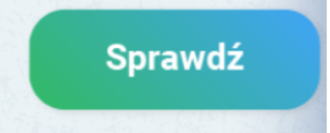 Grafika przedstawia przycisk „sprawdź” z gry edukacyjnej. Jest to zielony przycisk z białym tekstem.