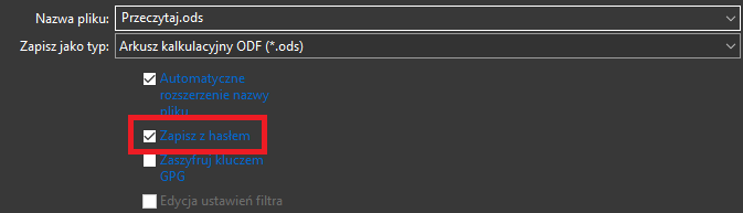Ilustracja przedstawia pole Nazwa pliku. Wpisano: Przeczytaj.ods. Następnie pole o nazwie: Zapisz jako typ. Tu wpisano: Arkusz kalkulacyjny ODF (*.ods). Poniżej w czerwonej ramce jest napis Zapisz z hasłem, opcję zaznaczono haczykiem.
