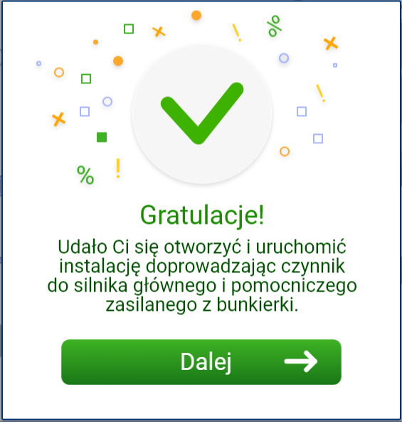 Grafika przedstawia ekran pozytywnej informacji zwrotnej. Ma ona zielony kolor, widać na niej napis gratulacje. W dolnej części widać przycisk „dalej”, który pozwala na przejście do ekranu startowego symulatora.