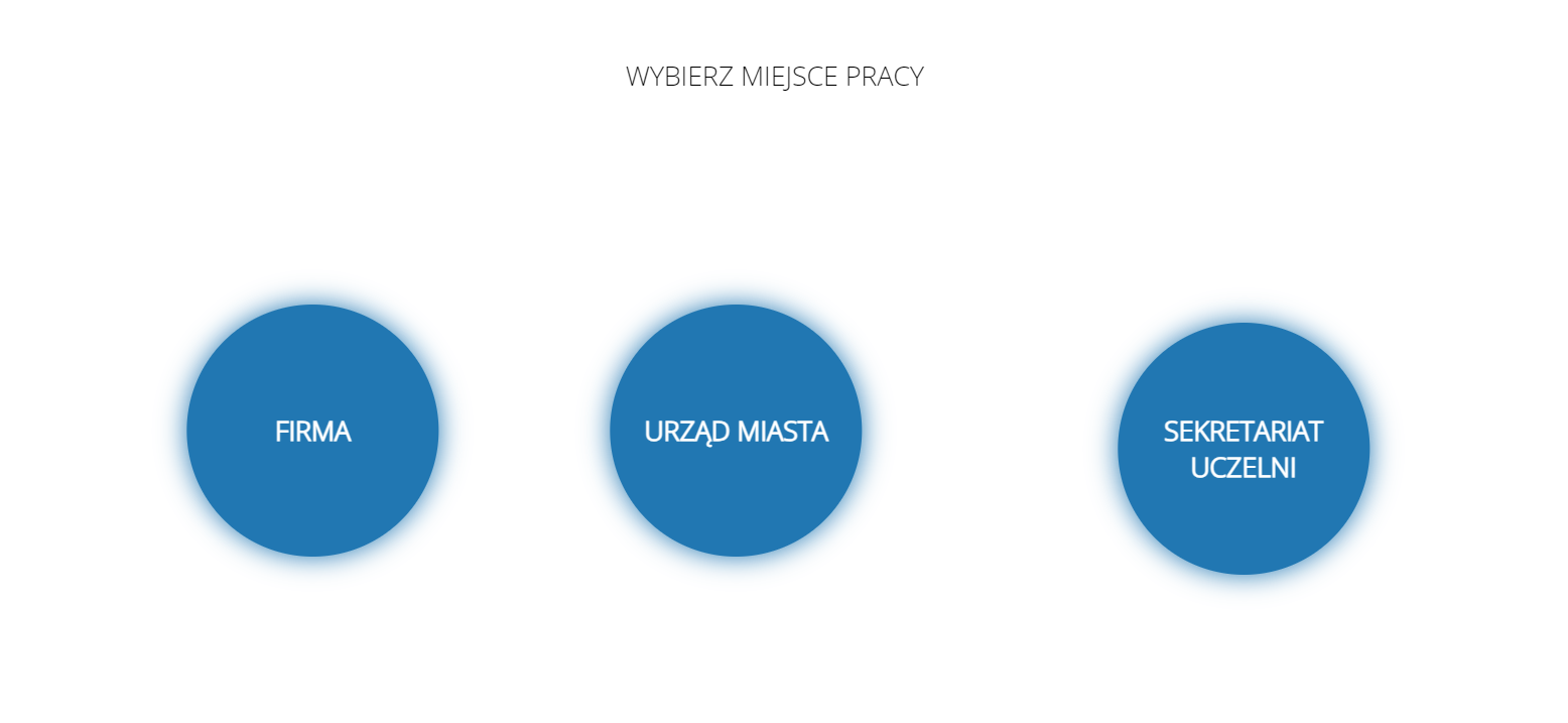 Ekran główny gry - na górze napis ,,Wybierz miejsce pracy'', pod spodem trzy niebieskie kółka z białymi napisami. Na pierwszym kółku napisane jest ,,FIRMA'', na drugim ,,URZĄD MIASTA'', na trzecim - ,,SEKRETARIAT UCZELNI''.