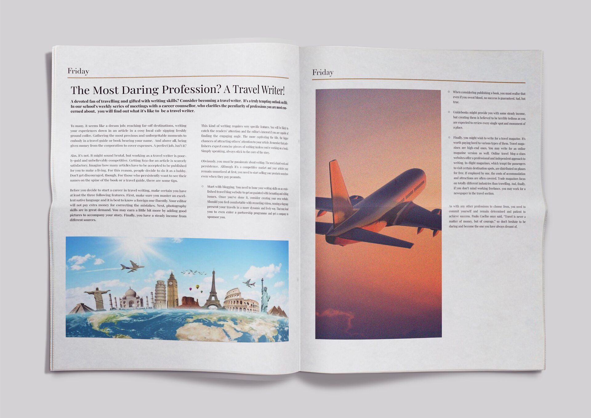 Zdjęcie przedstawia rozłożoną kolorową gazetę. Na lewej stronie gazety widoczny jest w lewym górnym rogu nagłówek w języku angielskim:  Friday , poniżej którego widoczny jest tytuł artykułu w języku angielskim:  The Most Daring Profession? A Travel Writer!  oraz treść artykułu. W dolnej części widoczna jest grafika przedstawiająca wycinek kuli ziemskiej z różnymi słynnymi budowlami na świecie, nad którymi unoszą się dwa samoloty. Na prawej stronie gazety widoczny jest w lewym górnym rogu nagłówek w języku angielskim:  Friday , poniżej którego po lewej stronie widoczna jest fotografia wznoszącego się samolotu pasażerskiego na tle pomarańczowego nieba. Na prawo od zdjęcia widoczna jest dalsza część artykułu.