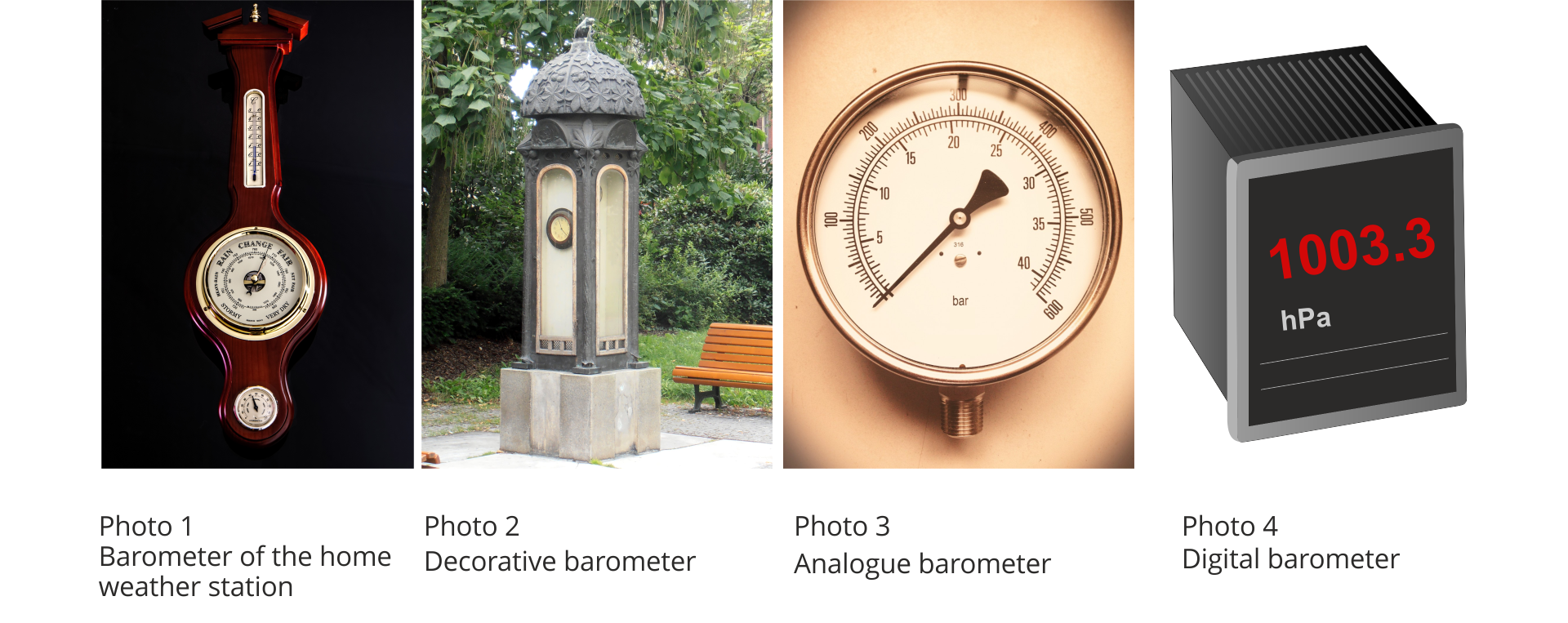 Zdjęcia od lewej: barometr domowej stacji pogody - Photo 1 Barometer of the home weather station, barometr ozdobny stojący w parku - Photo 2 Decorative barometer, analogowy zegarowy barometr - Photo 3 analogue barometer i tablicowy cyfrowy barometr - Photo 4 Digital barometer.