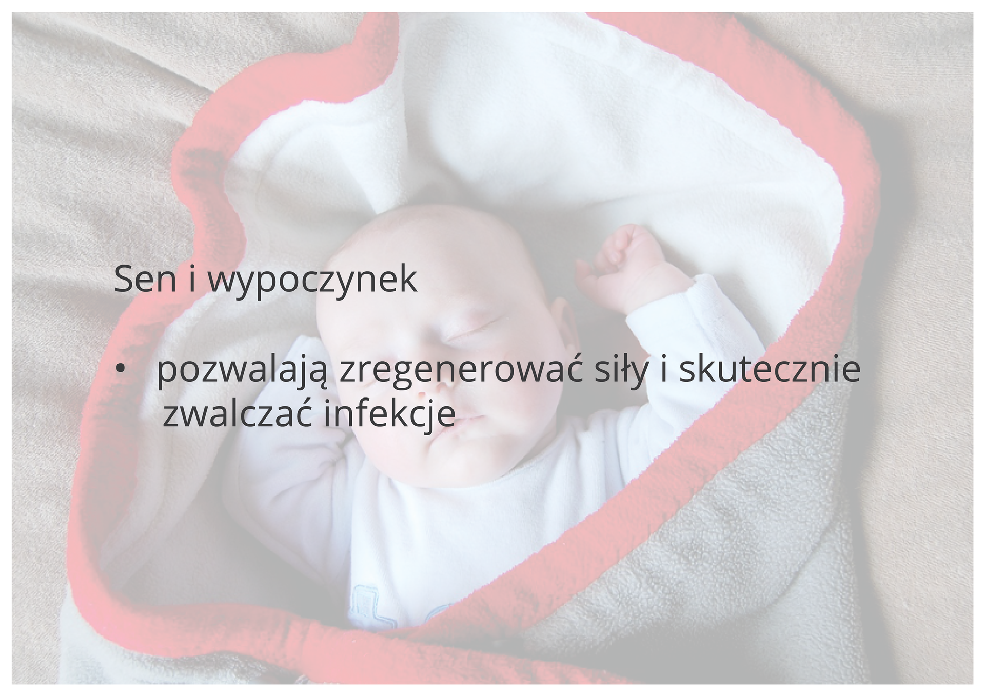Na ilustracji widać tekst: Sen i wypoczynek. Pozwala zregenerować siły i skutecznie zwalczać infekcje. W tle widać zdjęcie śpiącego niemowlaka.