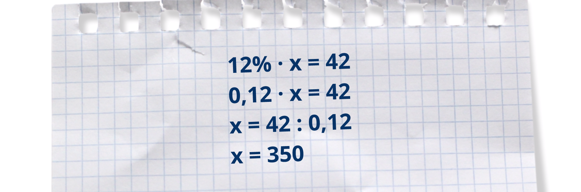 Na rysunku przedstawiony jest sposób rozwiązania równania 12% pomnożyć przez x równa się 42. 0,12 pomnożyć przez x równa się 42. x równa się 42 podzielić przez 0,12. x równa się 350.
