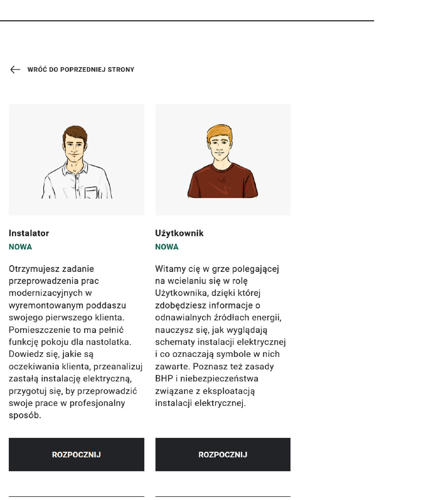 Grafika przedstawia następną planszę gry. Jest to plansza z wyborem postaci. Do wyboru są dwie opcje. Pierwsza: obrazek przedstawiający ciemnowłosego mężczyznę w białej koszuli. Poniżej opis: Instalator, poniżej napis: Nowa, niżej opis misji. Niżej przycisk z napisem: Rozpocznij. Druga opcja: obrazek przedstawiający jasnowłosego chłopaka w brązowej koszulce. Poniżej podpis: Użytkownik, niżej: nowa. Niżej opis misji. Pod opisem przycisk z napisem: Rozpocznij.