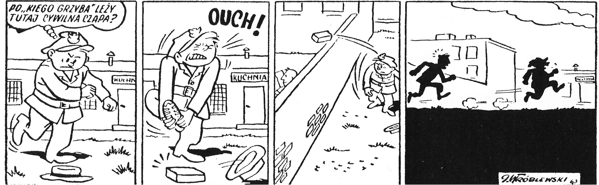 Ilustracja przedstawia fragment komiksu „Z archiwum Jerzego Wróblewskiego, t. 4. Przygody szeregowca Kromki”. Ukazuje żołnierza który wyraża swoje niezadowolenie z leżącego na ziemi kapelusza i kopie go. Pod kapeluszem znajdowała się cegła i żołnierz chwyta się za stopę, wykrzykując OUCH! Wyrzuca cegłę za mur. Na ostatnim rysunku ukazano żołnierza uciekającego przed mężczyzną, którego cegła uderzyła w głowę. Widać, że ma guza na głowie.