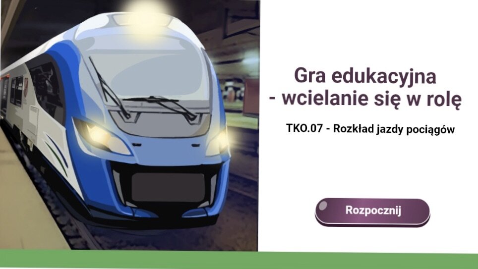 Przykładowy wygląd gry. Po lewej stronie znajduję się pociąg. Po prawej napis Gra Edukacyjna- wcielanie się w rolę. Pod nią napis T K O kropka 0 7 Rozkład jazdy pociągów. poniżej znajduje się przycisk rozpocznij