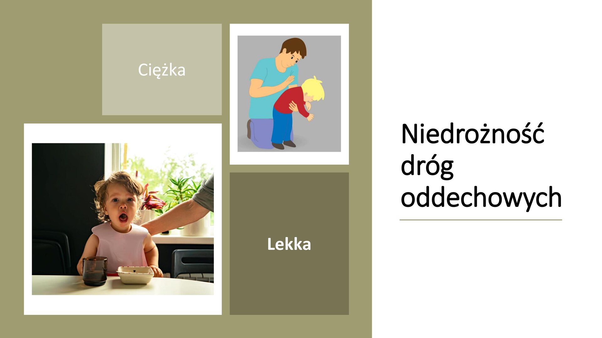 Slajd przedzielony został na dwie części. Z lewej strony, na kremowym tle, umieszczone zostały dwie ilustracje: jedna przedstawia kaszlące dziecko, a druga dorosłego uderzającego w plecy małe dziecko. Obok ilustracji białe napisy: „ciężka” i „lekka”. Z prawej strony slajdu, na białym tle, czarny napis: „Niedrożność dróg oddechowych”.