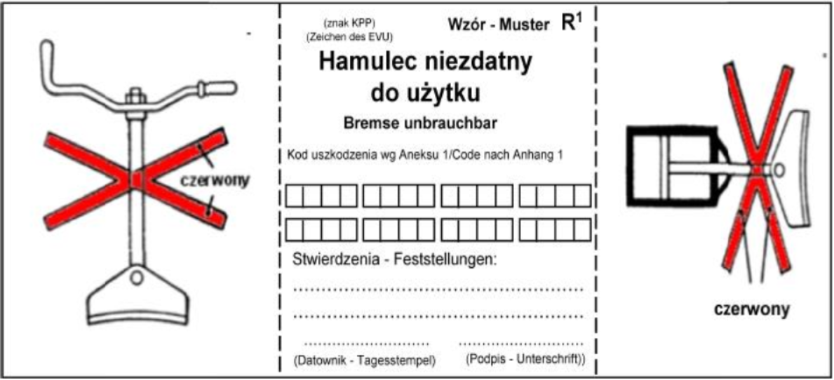 Ilustracja przedstawia nalepkę "Hamulec niezdatny do użytku", wzór R. Nalepka jest biała i jest napisana w dwóch językach. Podzielona jest na trzy części. Na środkowej części jest nagłówek "Hamulec niezdatny do użytku". Nad nagłówniem wpisuje się znak KPP. Pod nagłówniek uzupełnia się kod uszkodzenia wg aneksu 1 oraz stwierdzenia. Na dole wpisuje się datownik i podpis. Z lewej i prawej strony są odrywane elementy nalepki, na których są rysunki. Lewy rysunek przedstawia pionowy hamulec z niesymetrycznym uchwytem, a prawy jest ustawiony poziomo i ma prostokątny uchwyt. Oba są przekreślone czerwonymi znakami iks.