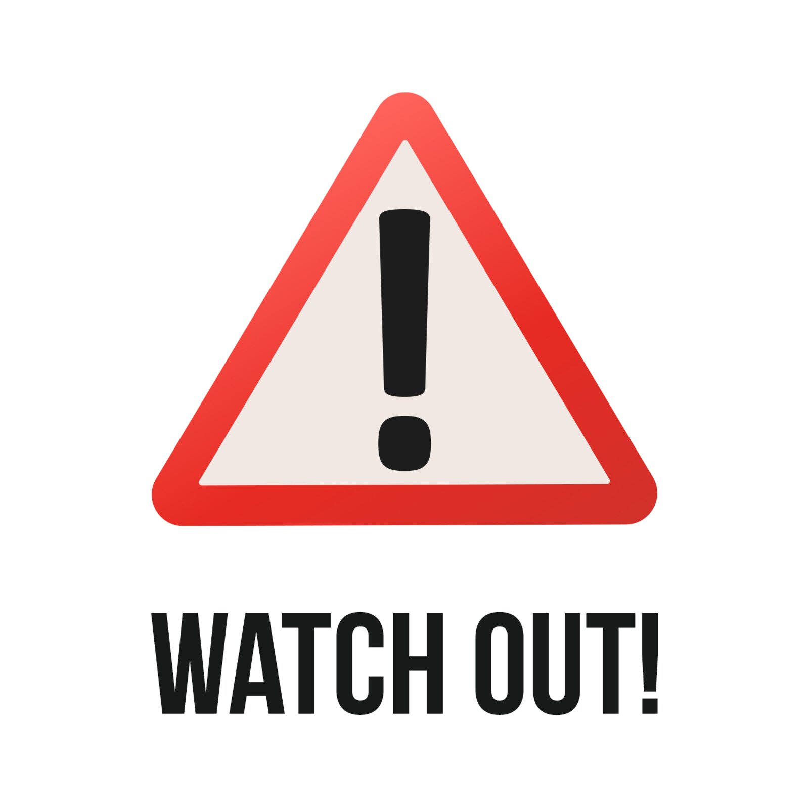 Grafika przedstawia ostrzegawczy znak drogowy. Widoczny jest równoramienny trójkąt z czerwoną krawędzią i białym środkiem. W środku trójkąta widoczny jest czarny, pogrubiony wykrzyknik. Pod znakiem widoczny jest napis z czarnych liter w języku angielskim: WATCH OUT.