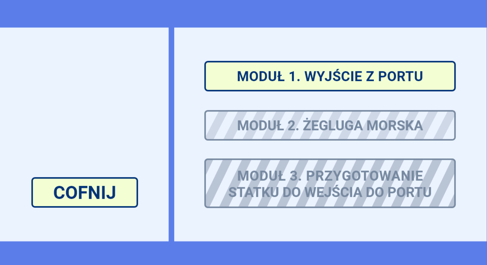 Grafika przedstawia ekran wyboru modułu symulatora. Do wyboru jest wyjście z portu, żegluga morska oraz przygotowanie statku do wejścia do portu.