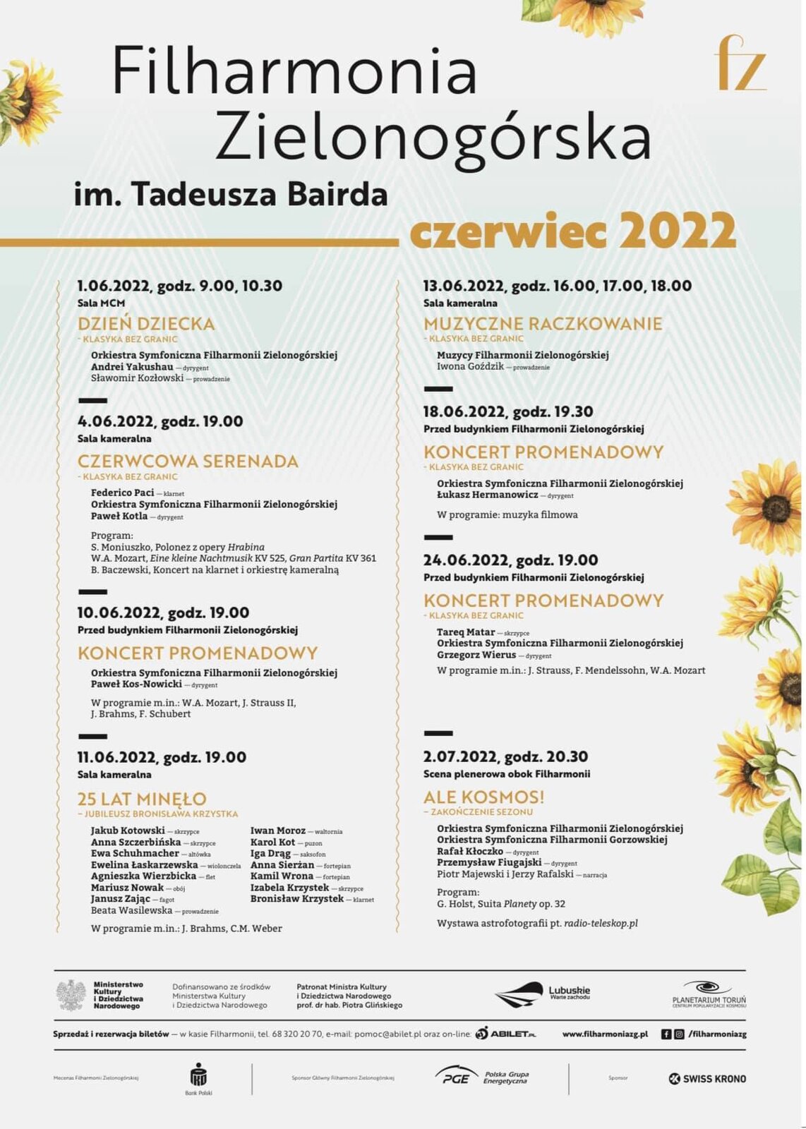 Ilustracja przedstawia plakat promujący repertuar Filharmonii Zielonogórskiej. Tło plakatu jest jasnoszare. Napisy są czarne i złote. U góry znajduje się napis: „Filharmonia Zielonogórska imienia Tadeusza Bairda, czerwiec dwa tysiące dwudziestego drugiego roku”. Poszczególne koncerty wypisane są poniżej w dwóch kolumnach. Znajdują się tam informacje o miejscu i terminie, w jakim odbył się koncert, a także jego tytuł. Wypisano także dyrygentów i wykonawców koncertów i program. Pośród nazw koncertów można wymienić między innymi „Dzień dziecka”, „Koncert promenadowy”, „Dwadzieścia pięć lat minęło” oraz „Ale kosmos!”. Na samym dole plakatu znalazły się logo sponsorów. Plakat ozdobiony jest także ilustracjami słoneczników.