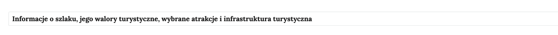 Widok przykładowej zakładki - Informacje o szlaku, jego walory turystyczne, wybrane atrakcje i infrastruktura turystyczna.