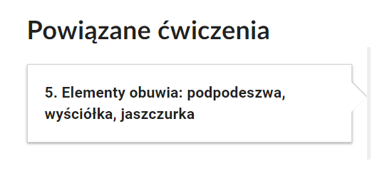 Grafika przedstawia widok na przycisk ćwiczeń powiązanych. W ramce tytuł: 5. Elementy obuwia: podpodeszwa, wyściółka, jaszczurka. 