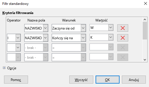 Ilustracja przedstawia okno dotyczące Filtr standardowy. W Kryteriach filtrowania są opcje: Operator, Nazwa pola, Warunek, Wartość. W polu Operator jest litera I, w Nazwie pola w pierwszym polu jest nazwa Nazwisko, w polu Warunek jest napis: Zaczyna się od, pod Wartością w polu jest litera W. W kolejnym polu Nazwa pola jest napis Nazwisko, obok w Warunku jest napis: Kończy się na, obok jest Wartość jest litera K. Zastosowano przycisk OK.  