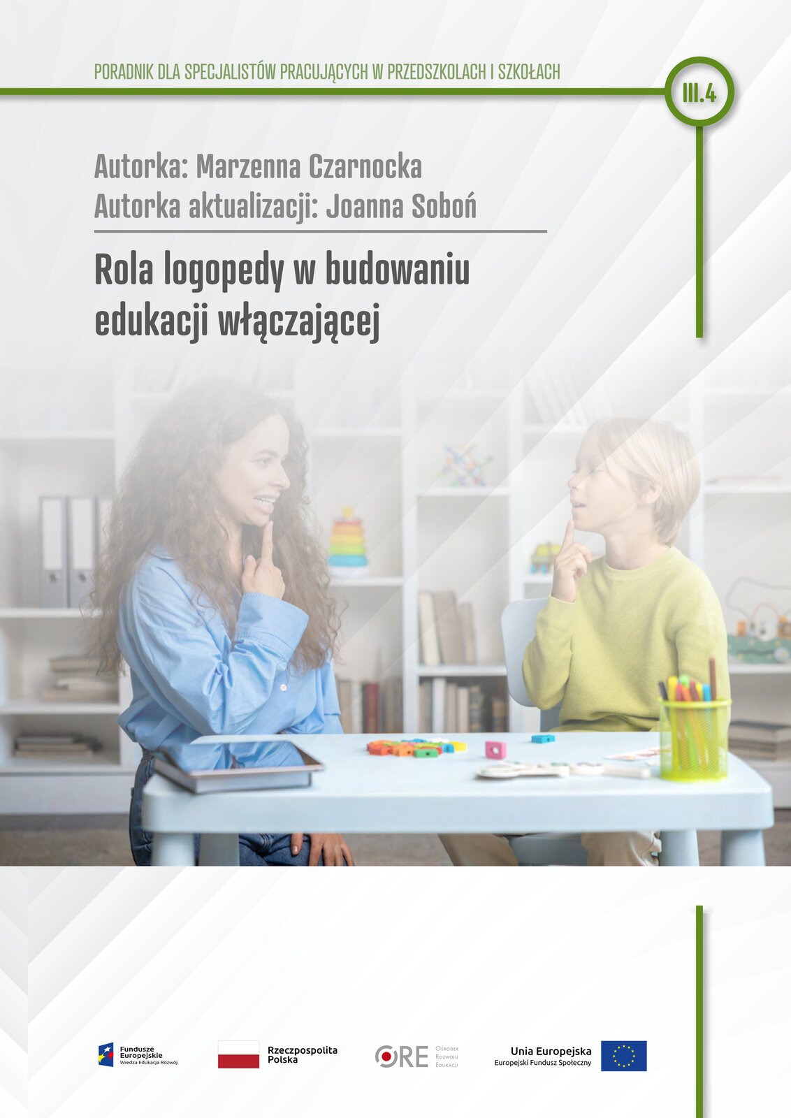 Pobierz plik: III.4. M.Czarnocka, J. Soboń, Rola logopedy w budowaniu edukacji włączającej, 2024.pdf Pobierz plik: III.4. M.Czarnocka, J. Soboń, Rola logopedy w budowaniu edukacji włączającej, 2024.pdf