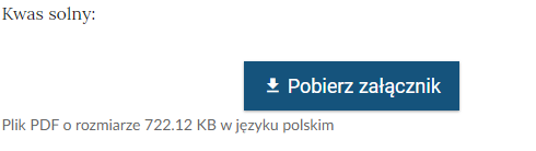 Grafika przedstawia granatowy prostokąt z napisem: ,,Pobierz załącznik", po którego kliknięciu dochodzi do pobrania określonego pliku. W tym przypadku plik dotyczy kwasu solnego. 