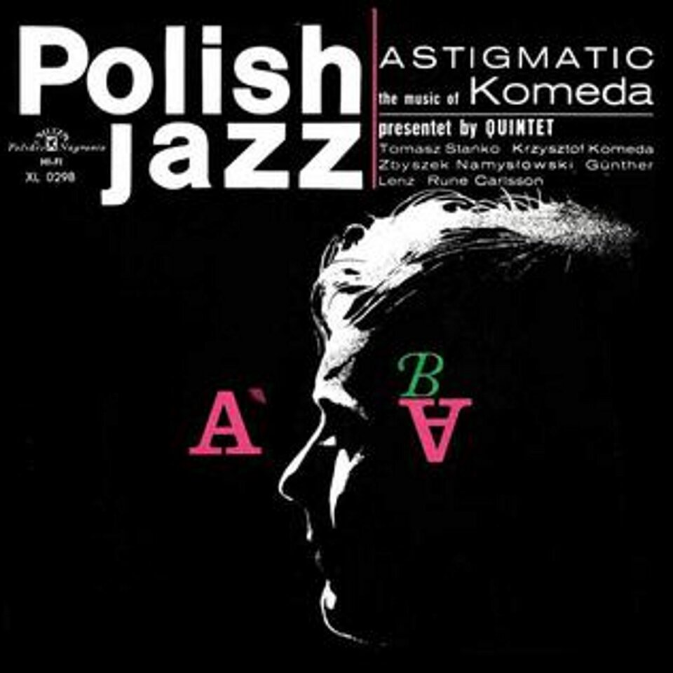 Okładka albumu dla Astigmatic autorstwa Krzysztofa Komedy. Na okładce znajduje się zarys lewego profilu mężczyzny oraz napisy: Polish jazz, ASTIGMATIC the music of Komeda, prosentet by QYINTET.