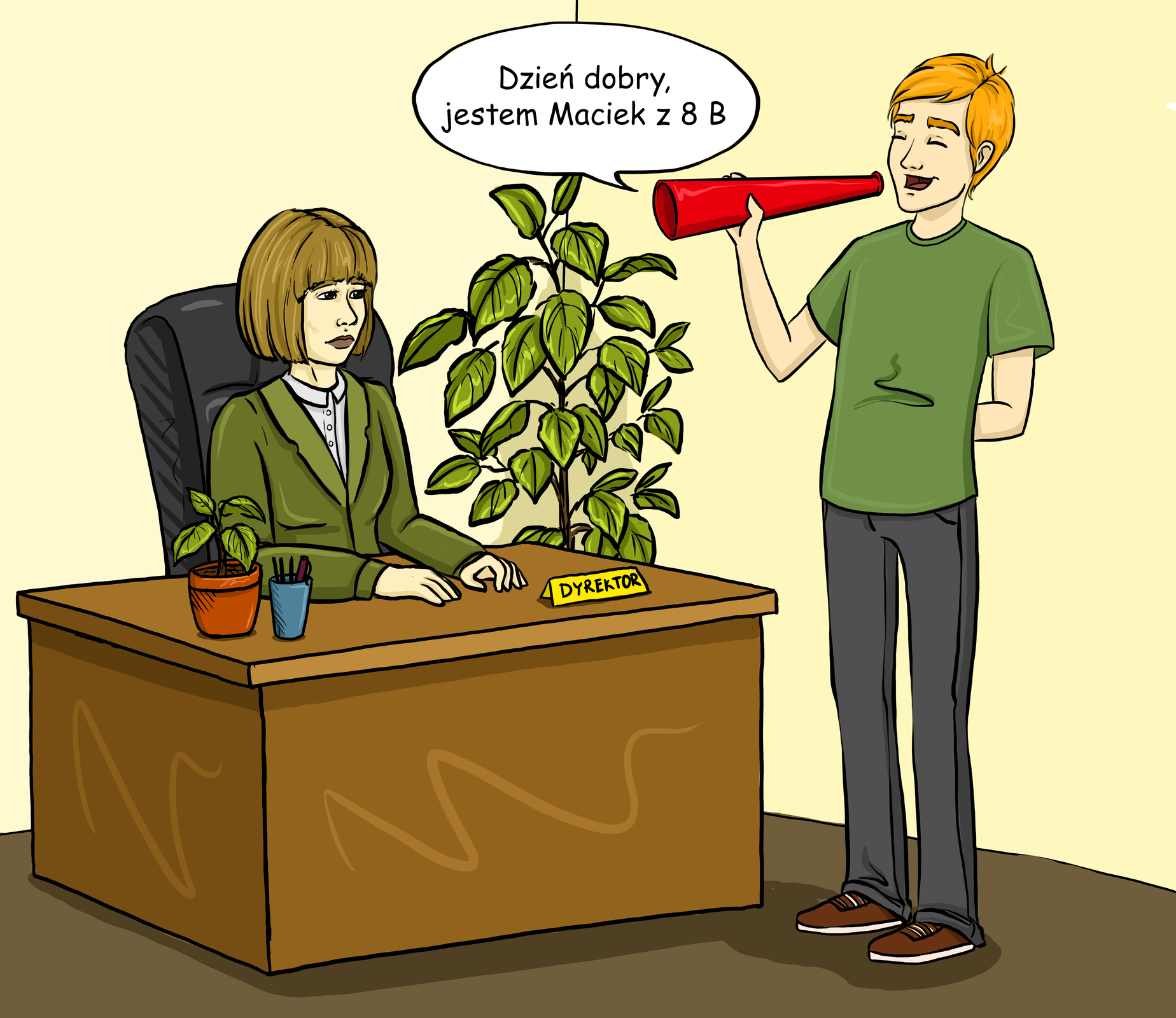 Ilustracja przedstawia kobietę siedzącą za biurkiem, jej stanowisko jest podpisane dyrektor. Przed biurkiem stoi chłopak, który mówi przez megafon. Treść jego wiadomości brzmi: Dzień dobry, jestem Maciek z ósmej be.