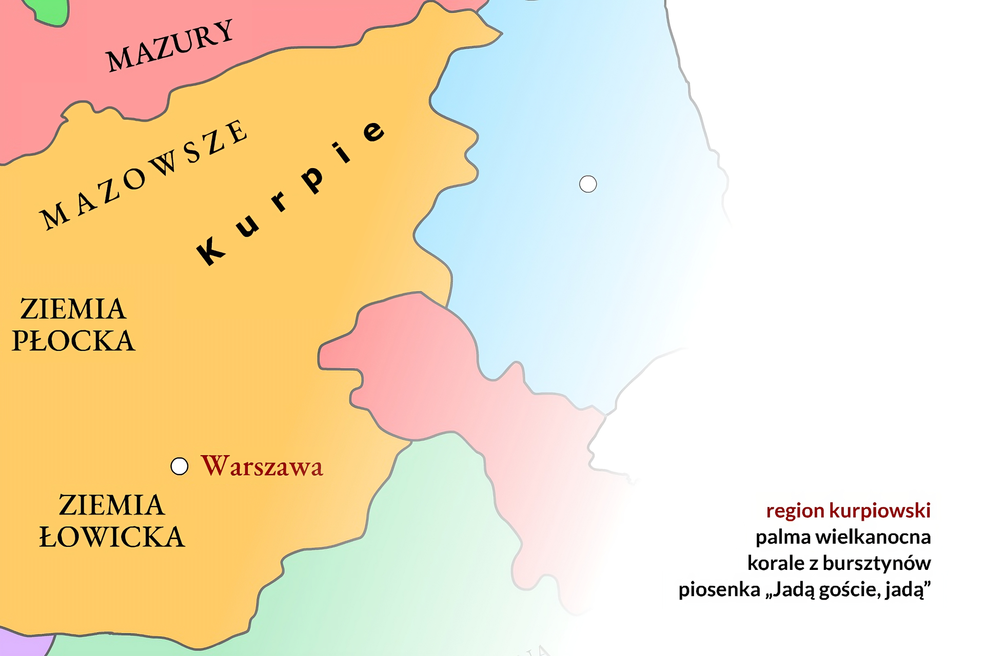 Kliknij, aby powiększyć Ilustracja przedstawia fragment terytorium Polski, zamieszkany przez Kurpiów. Nazwy regionów: Ziemia Płocka, Ziemia Łowicka, Mazowsze. Grupy kulturowe: Kurpie. Miasto: Warszawa. Napisy na planszy w prawym dolnym rogu: region kurpiowski; elementy kultury regionu kurpiowskiego: palma wielkanocna, korale z bursztynów, piosenka "Jadą goście, jadą".
