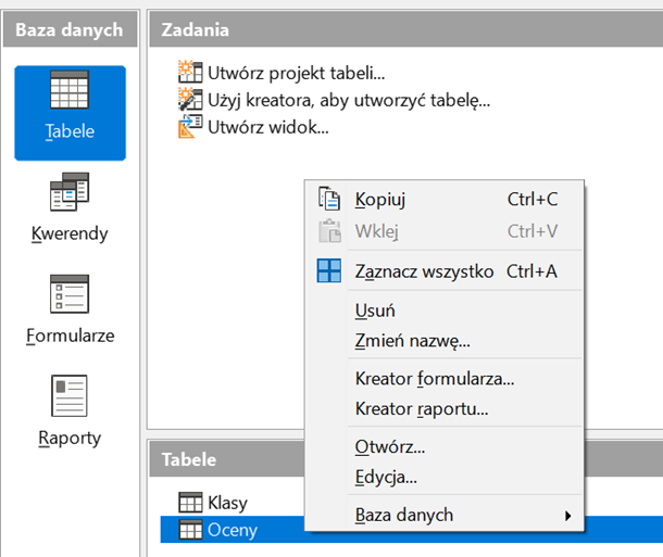 Ilustracja przedstawia okno z bazą danych w LibreOffice Base. Po lewej stronie znajduje się menu Bazy danych i zaznaczona opcja Tabele. Po prawej stronie znajduje się okno z zadaniami: utwórz projekt tabeli, Użyj kreatora, aby utworzyć tabelę, Utwórz widok. Poniżej okno Tabele z zaznaczoną opcją Oceny. Ponadto otwarte jest dodatkowe okno z poleceniami: kopiuj, zaznacz wszystko, usuń, zmień nazwę, kreator formularza, kreator raportu, otwórz, edycja, baza danych.