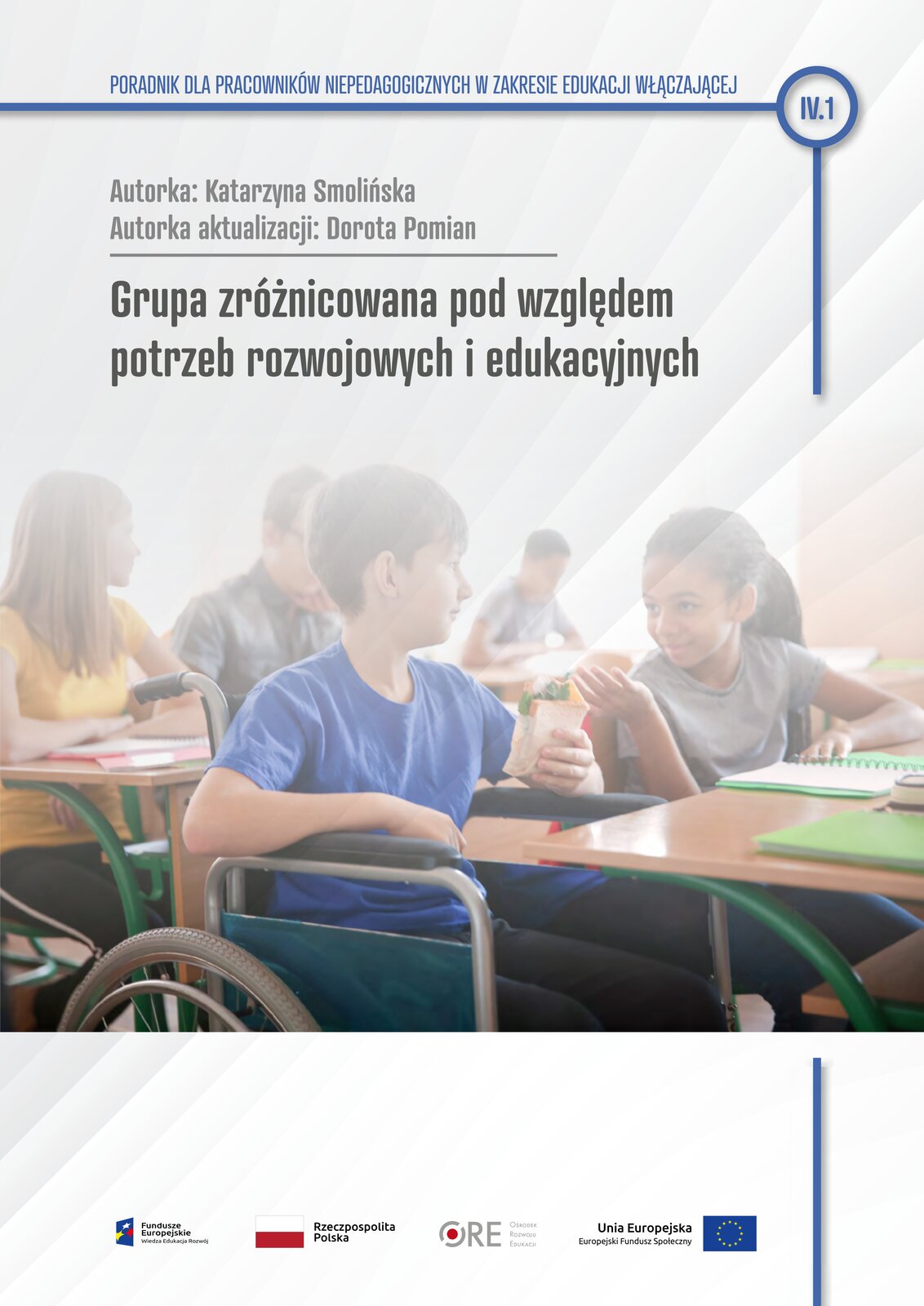 Pobierz plik: IV.1 Grupa zróżnicowana pod względem potrzeb rozwojowych i edukacyjnych.pdf Pobierz plik: IV.1 Grupa zróżnicowana pod względem potrzeb rozwojowych i edukacyjnych.pdf