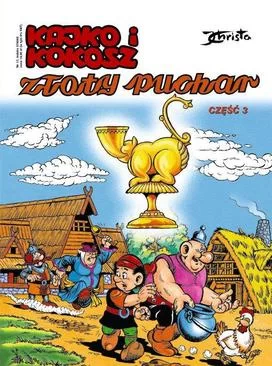 Kolorowa okładka komiksu o tytule „Kajko i Kokosz. Złoty puchar”. Widać na niej następującą scenę: jeden z tytułowych bohaterów (po prawej) idzie za kurą i zbiera jajka, uśmiechając się przy tym, drugi z bohaterów (z lewej) ma zaniepokojoną minę i odwróconą do tyłu głowę, próbuje gestem zwrócić uwagę przyjaciela; za nimi biegnie rozwścieczona kobieta z uniesioną ręką; za nią stoi żołnierz. W tle widać chałupy.