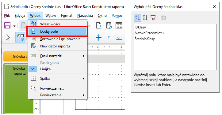 Zrzut ekranu programu LibreOffice. W menu Widok wybrana została opcja Dodaj pole. Obok znajduje się okno Wybór pól: Oceny średnie klas. Poniżej znajdują się ikony sortowania oraz filtrowania. Poniżej znajdują się pola do wyboru: IDklasy, Nazwa przedmiotu, ŚredniaKlasy. Poniżej znajduje się napis Wyróżnij pola, które mają być wstawione do wybranej sekcji szablonu, a następnie naciśnij klawisz Insert lub Enter.