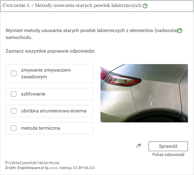 Widok przykładowego zadania, w którym należy wybrać wszystkie poprawne odpowiedzi. Jest to zadanie wielokrotnego wyboru, obok grafika przedstawiająca zarysowany tylni bok samochodu. Po prawej stronie ikona gumki pozwalająca na usunięcie czynności. Obok napis sprawdź a pod nim napis pokaż odpowiedź.
