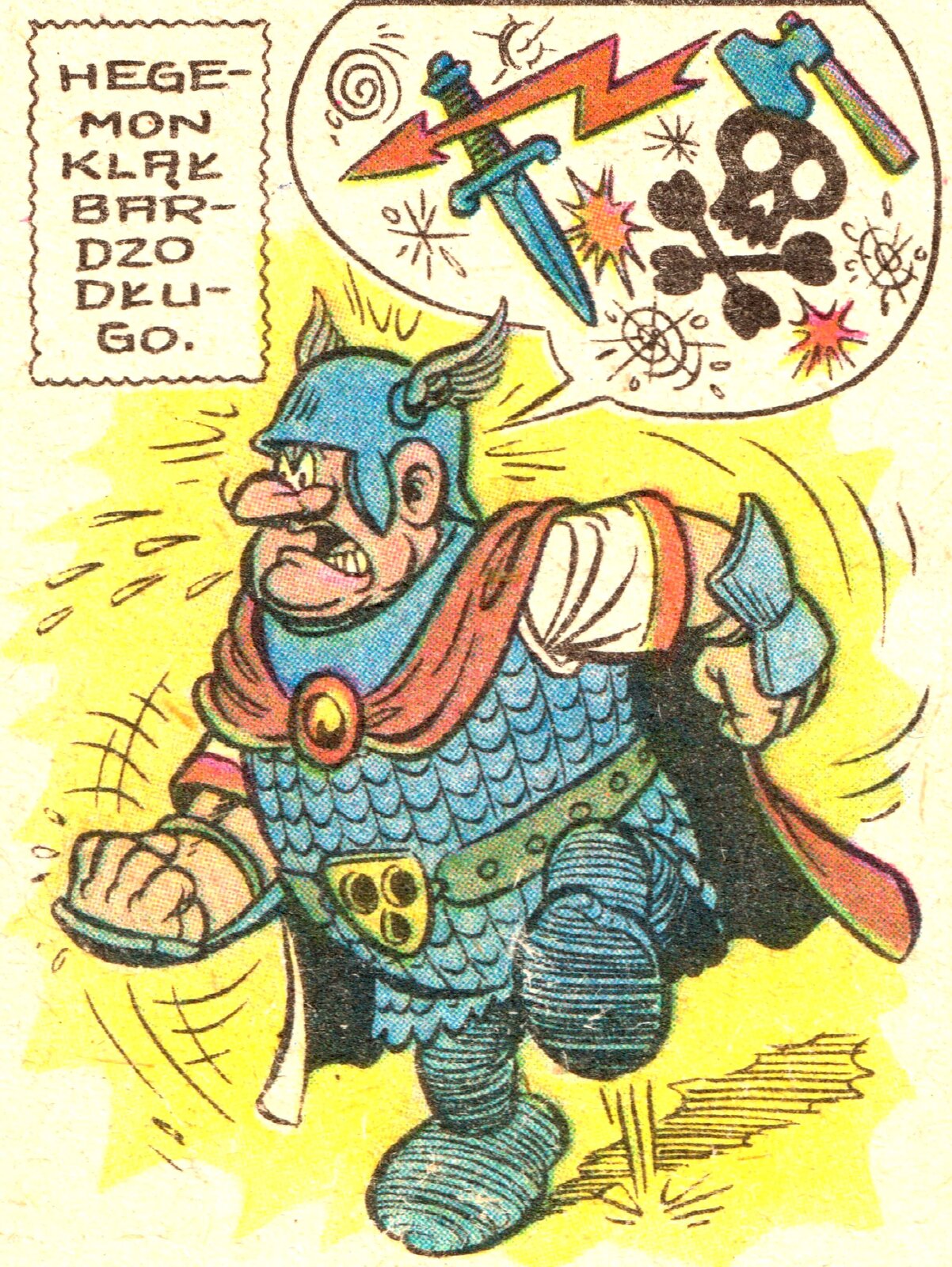 Ilustracja przedstawia fragment komiksu. Ukazuje tupiącego ze złości wojownika rzymskiego, który ma na sobie zbroję, hełm, a na to narzuconą  pelerynę. Ma otwarte usta i wyszczerzone zęby. Jego twarz wyraża złość. Obok napis z prostokątnej ramce: Hegemon klął bardzo długo. Nad nim w chmurce zamiast napisów znajdują się znaki ikoniczne: miecz, piorun, topór, gwiazdy, trupia czaszka.