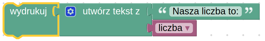 Ilustracja przedstawia bloki programu  Scratch pierwszy z napisem: wydrukuj, drugi z napisem utwórz tekst z, do którego podpięte są dwa puzzle. Jeden z napisem w podwójnym cudzysłowie: Nasza liczba to dwukropek. Drugi podpięty puzzel to lista rozwijana, w której wybrana została liczba.