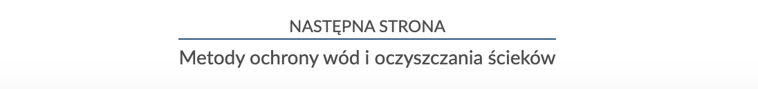 Zrzut ekranu przedstawiający nawigację strony lekcji. W tym przypadku jest to informacja o przejściu do następnej strony, o tytule Metody ochrony wód i oczyszczania ścieków.