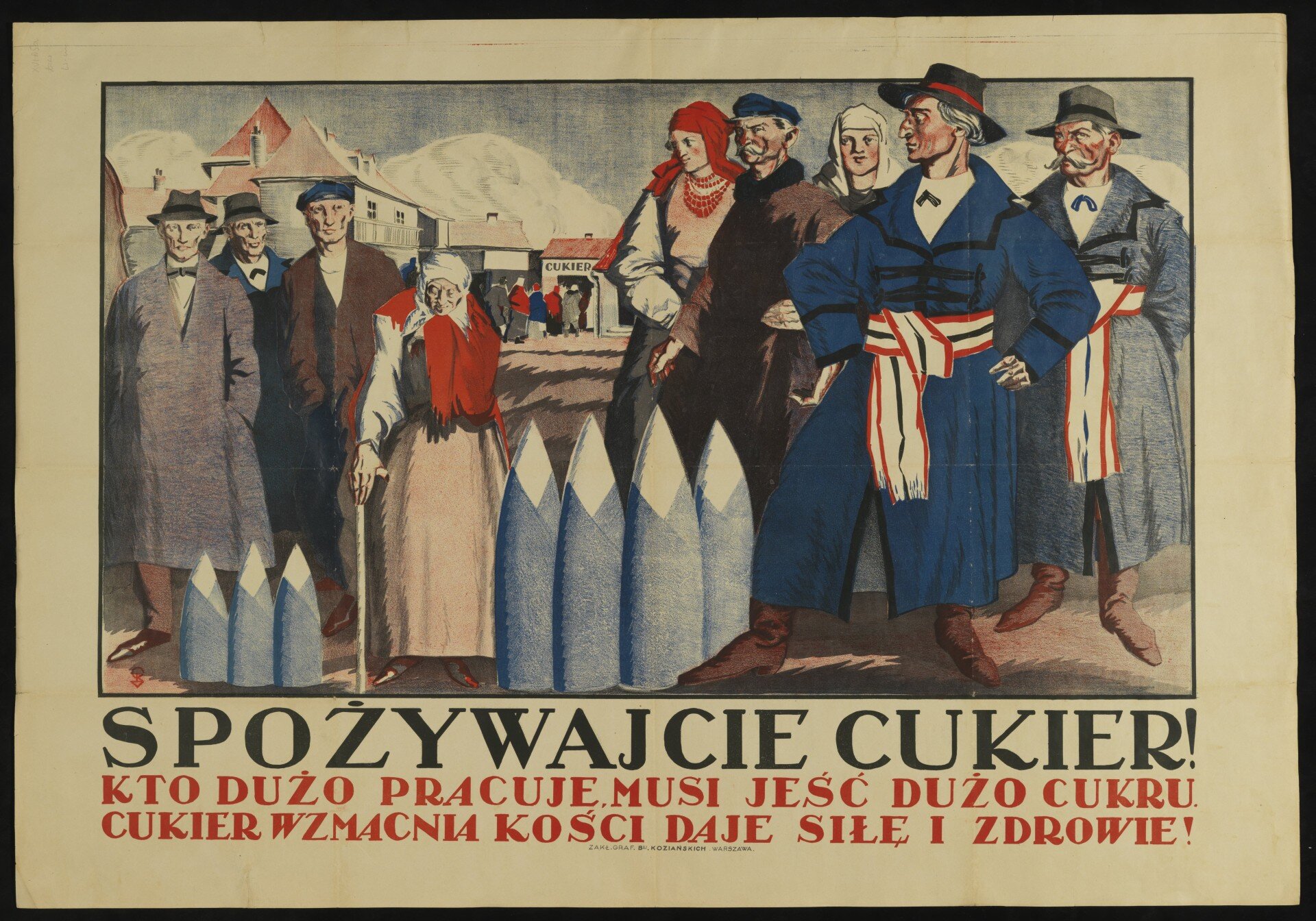 Na ilustracji przestawiono reklamę cukru: Zebrany tłum ludzi. Po jednej stronie 4 starszych, skromnych, posmutniałych ludzi - 3 mężczyzn i 1 staruszka z laską, ze spuszczoną głową. Przed nimi stoją 3 małe worki z cukrem. Po drugiej stronie 5 zdrowo wyglądających, dobrze ubranych i silnych ludzi - 3 mężczyzn i 2 kobiety. Przed nimi stoją 4 ogromne worki cukru. Z tyłu widoczne są góry, domy i sklep z napisem "CUKIER", przed którym stoi długa kolejka klientów. Na dole ilustracji znajduje się napis: SPOŻYWAJCIE CUKIER! KTO DUŻO PRACUJE MUSI JEŚĆ DUŻO CUKRU. CUKIER WZMACNIA KOŚCI DAJE SIŁĘ I ZDROWIE!