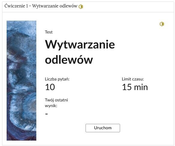 Ilustracja przedstawia ćwiczenie pierwsze po rozwinięciu treści. Jest to test samosprawdzający o tytule "Wytwarzanie odlewów", liczbie zadań w ilości dziesięć oraz piętnastu minut na rozwiązanie testu.