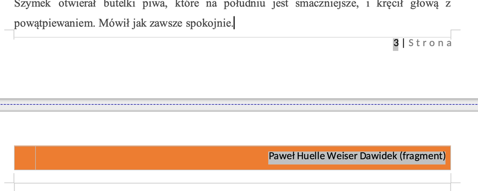 Zrzut ekranu przedstawia dolną część strony dokumentu tekstowego w programie LibreOffice Writer. Widać końcówkę akapitu oraz numer strony „3 | Strona” umieszczony w prawej górnej części tekstu. Poniżej, na pomarańczowym tle, po prawej stronie szerokiego poziomego paska, znajduje się pogrubiony napis: „Paweł Huelle Weiser Dawidek (fragment)”. Całość wygląda na stopkę lub element identyfikacyjny dokumentu.