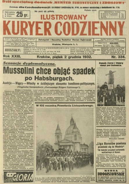 Ilustracja przedstawia okładkę gazety „Ilustrowany Kurier Codzienny” z 2 grudnia 1932 roku. Na okładce znajdują się zdjęcia oraz następujące nagłówki: Mussolini chce objąć spadek po Habsburgach. W 102. rocznicę powstania listopadowego. Liga Narodów powinna przenieść się do Wiednia. Pomnik Żwirki i Wigury stanął pod Radomiem. 