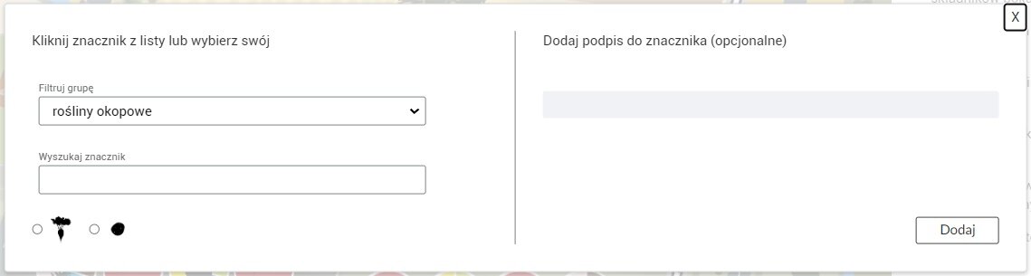 Widok okna wyboru znaczników. Grafika składa się z dwóch części. Po lewej znajduje się napis: Kliknij znacznik z listy lub wybierz swój. Poniżej znajdują się dwa szare paski. Pierwszy ma nagłówek: Filtruj grupę, a w środku ramki znajduje się napis: rośliny okopowe. Drugi ma nagłówek: Wyszukaj znacznik. Na samym dole znajdują się dwa małe czarne rysunki przedstawiające buraka i ziemniaka. Przy każdym jest kółeczko w czarnym obramowaniu. Natomiast po prawej części grafiki widoczny jest napis: Dodaj podpis do znacznika (opcjonalnie). Pod napisem jest długi jasnoszary pasek, a w prawym dolnym rogu biały kwadrat z napisem „Dodaj".