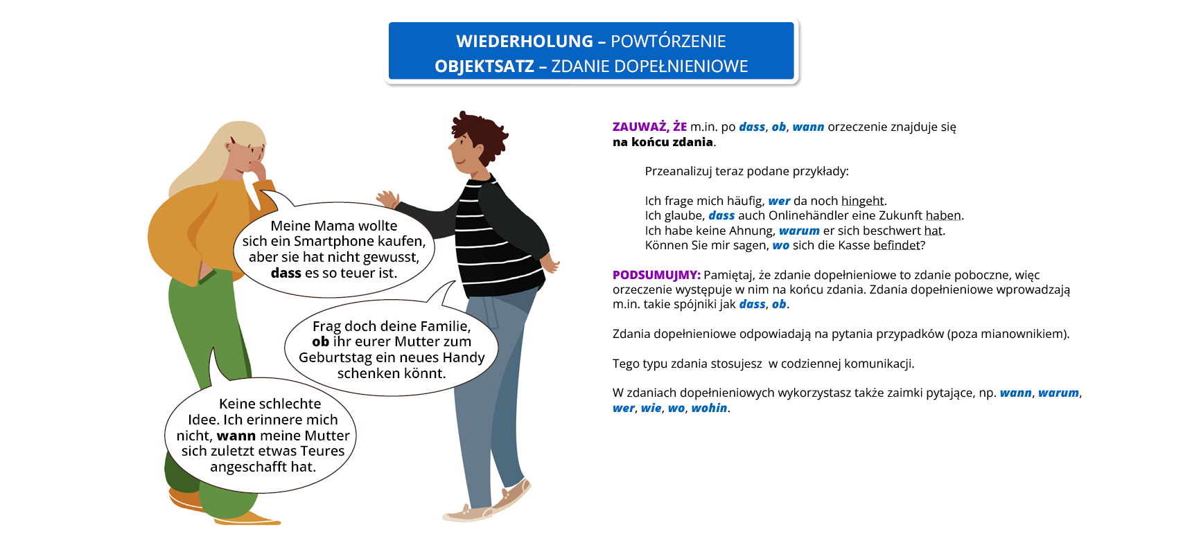 Ilustracja zawiera poradę językową.
Ilustracja przedstawia rozmawiających kobietę i mężczyznę. Obok widoczny jest dymek zawierający napis: WIEDERHOLUNG – POWTÓRZENIE. Objektsatz – Zdanie dopełnieniowe.
Pozostałą część grafiki stanowi tekst, którego treść wyświetla się w trybie dostępności.