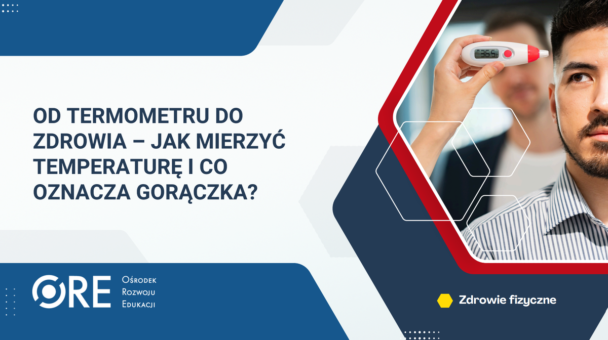 Pobierz plik: prez_Od termometru_do zdrowia – jak_ mierzyc_temperature_i_co_oznacza goraczka.pdf