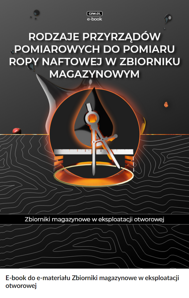 Na zdjęciu przedstawiona jest przykładowa okładka materiału.W górnej części okładki znajduje się przykładowy tytuł brzmiący: Rodzaje przyrządów pomiarowych do pomiaru ropy naftowej w zbiorniku magazynowym.Poniżej tytułu znajduje się grafika przedstawiająca listwę pomiarową położoną poziomo, a prostopadle przez jej środek ustawiono przyrząd pomiarowy przypominający kształtem cyrkiel. W tle tych przyrządów widać czarną kroplę. Grafika znajduje się w okrągłej wielokorowej ramce o barwach pomarańczowo‑żółtych. W górnej części okładki widoczne jest czarne tło.W dolnej części okładki na czarnym tle widoczne są szare wzorki przypominające poziomice, które są umieszczane na mapie sytuacyjno‑wysokościowej.Na dole okładki znajduje się czarny prostokąt z białym napisem brzmiącym: Zbiorniki magazynowe w eksploatacji otworowej.