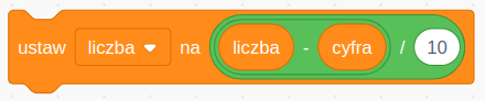 Ilustracja przedstawia jeden z bloków programu  Scratch z napisem ustaw lista rozwijana liczba koniec listy rozwijanej, na  liczba minus cyfra podzielone przez dziesięć.