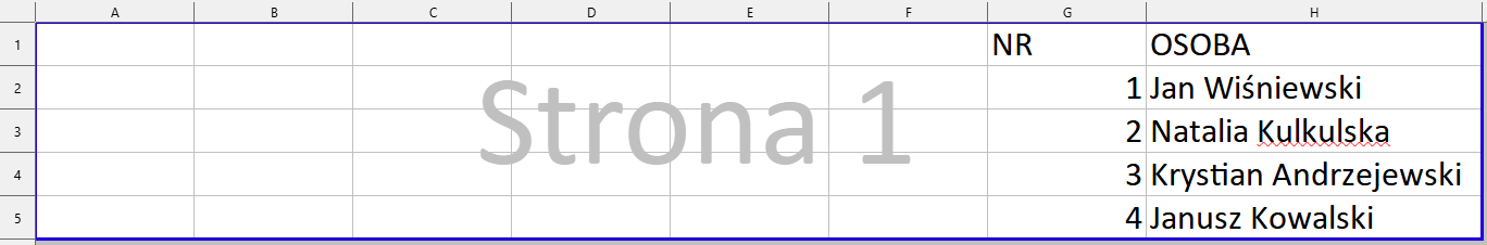 Ilustracja przedstawia arkusz. Wiersze ponumerowane od jeden do pięciu, kolumny z literami od A do H. Na tle arkusza szary napis: Strona 1. W kolumnie G napis: NR, w kolumnie H napis Osoba, a poniżej imiona i nazwiska osób numerowane od jedynki. W każdym wierszu nazwisko jest obok imienia. Imiona i nazwiska nie wychodzą poza kolumnę H.   