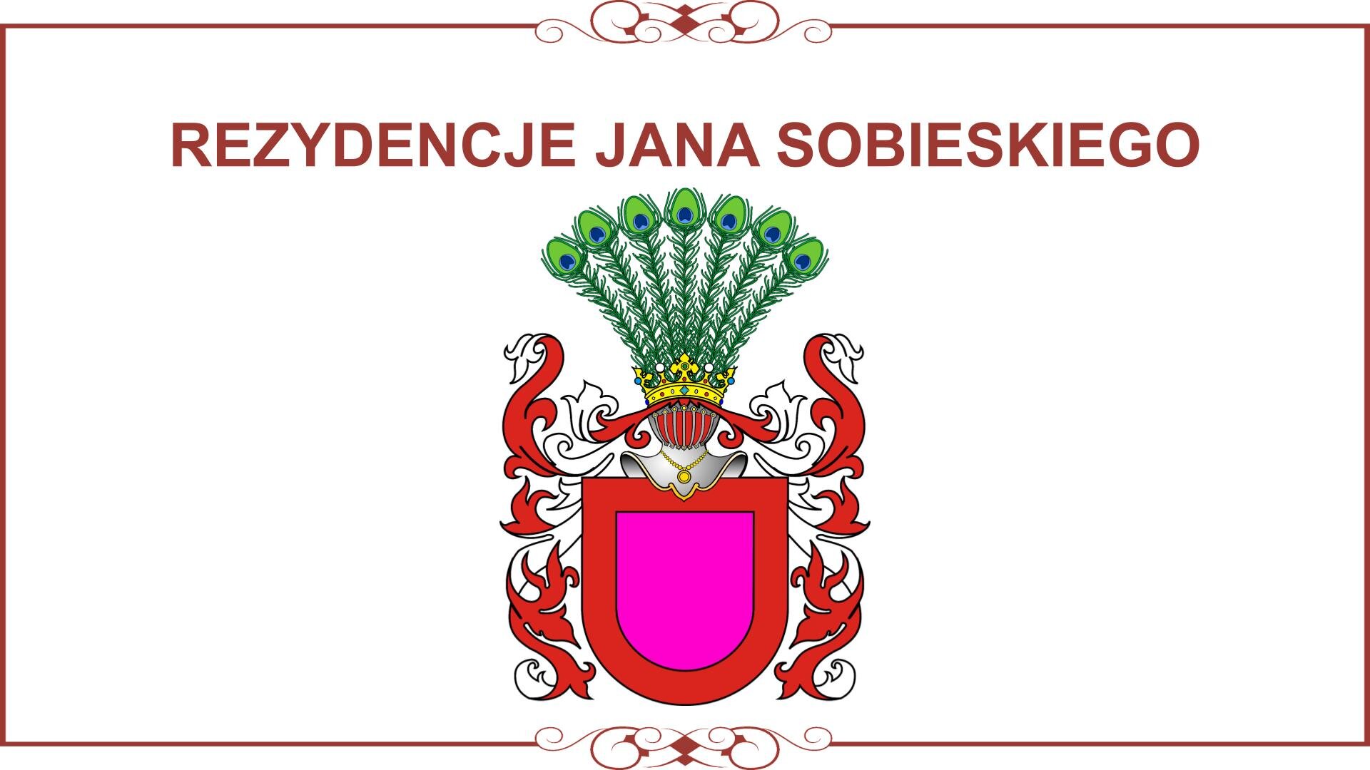 Plansza przedstawia slajd tytułowy o nazwie „Rezydencje Jana Sobieskiego”. W centrum planszy jest herb szlachecki Janina. Przedstawia on w polu czerwonym tarczę fioletową. Ponad nią jest hełm w koronie oraz pawi ogon, który wychodzi z korony. Po obu stronach tarczy są wychodzące z hełmu lambry, mające kształt wielkich wyszczerbionych liści o barwach biało‑czerwonych. 