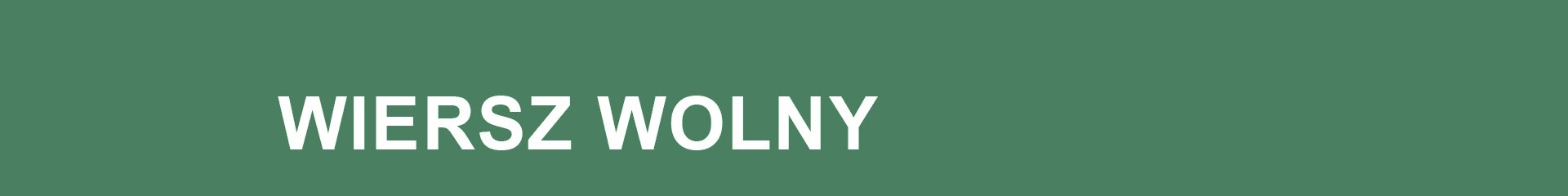 Kliknij, aby powiększyć. Grafika. Na zielonym tle napis: WIERSZ WOLNY.