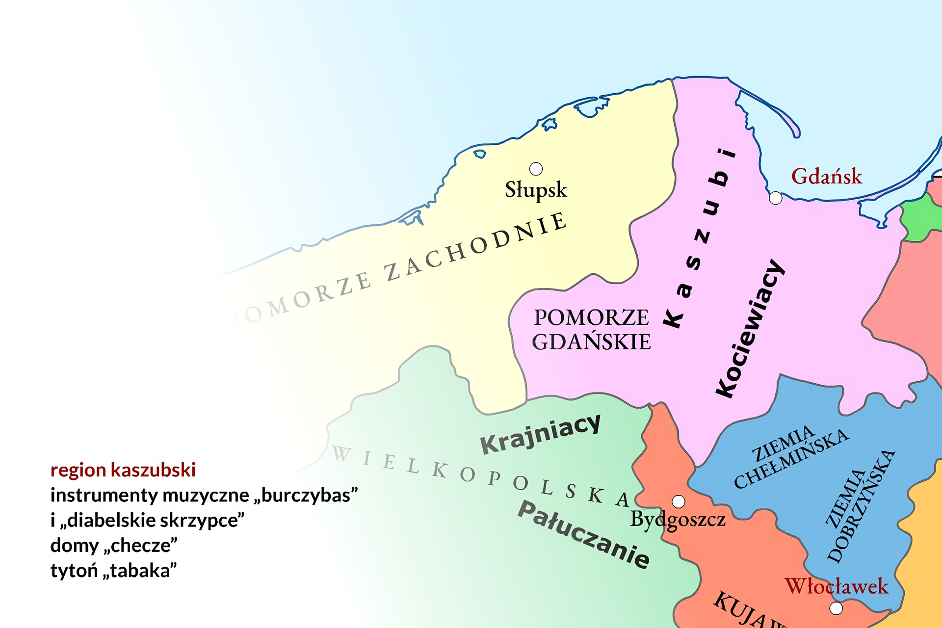 Kliknij, aby powiększyć Ilustracja przedstawia fragment terytorium Polski -Pomorza. Regiony: Pomorze Zachodnie, Pomorze Gdańskie. Grupy kulturowe: Kaszubi, Kociewiacy. Miasta: Słupsk, Gdańsk. Napisy na planszy w lewym dolnym rogu opisują elementy kultury regionu: nagłówek: region kaszubski; przedmioty: instrumenty muzyczne "burczybas" i "diabelskie skrzypce", domy "checze", tytoń "tabaka".