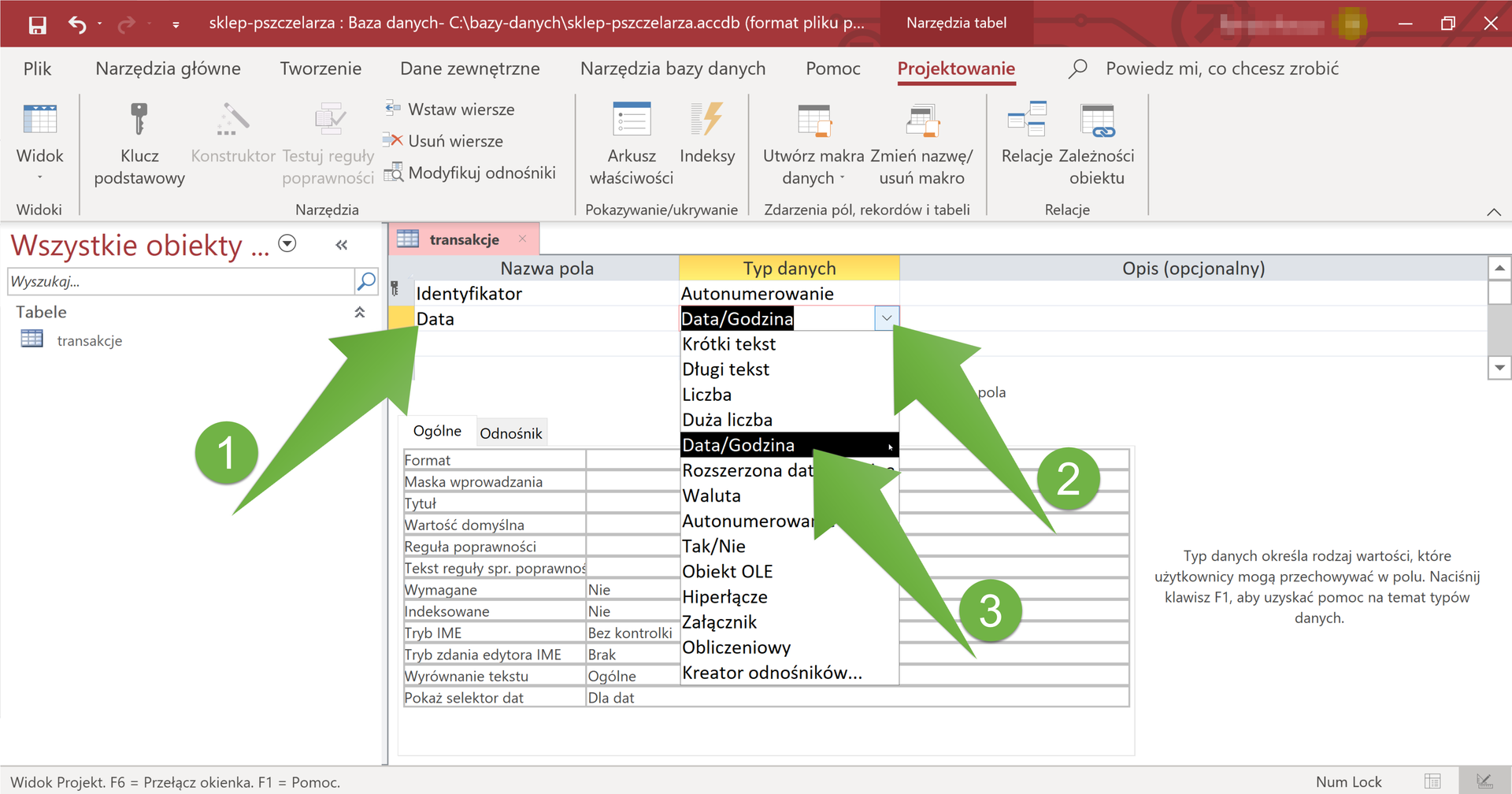 Zrzut ekranu przedstawia okno programu Access. Z menu wybrano zakładkę "Projektowanie" i otworzono w głównym polu arkusz "transakcja". W arkuszu znajdują się trzy nagłówki. Od lewej to: "Nazwa pola", poniżej wpisano "Identyfikator", a poniżej wpisano "Data" - na to pole wskazuje strzałka z numerem jeden, następnie "Typ danych", a poniżej wpisano "Autonumerowanie", a poniżej znajduje się rozwinięta lista (na strzałkę rozwijającą listę wskazuje strzałka z numerem dwa), z listy wybrano "Data/godzina" - na zaznaczone pole wskazuje strzałka z numerem trzy.